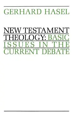 Újszövetségi teológia: Alapkérdések a jelenlegi vitában - New Testament Theology: Basic Issues in the Current Debate