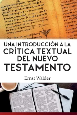 Una Introduccin a la Crtica Textual del Nuevo Testamento (Egy bevezetés a Nuevo Testamento szövegébe) - Una Introduccin a la Crtica Textual del Nuevo Testamento