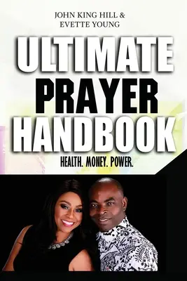 Végső imakönyv: Health. Pénz. Power. - Ultimate Prayer Handbook: Health. Money. Power.