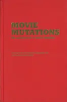 Filmmutációk: A világ mozifilm-filia változó arca - Movie Mutations: The Changing Face of World Cinephilia