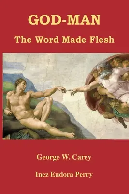 Isten-ember: A testté lett Ige - God-Man: The Word Made Flesh