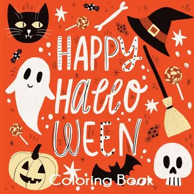 Happy Halloween színezőkönyv: Cuki Halloween színező oldalak gyerekeknek - Happy Halloween Coloring Book: Cute Halloween Coloring Pages for Kids