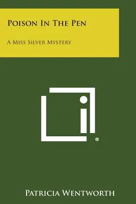 Méreg a tollban: Egy Miss Silver-rejtély - Poison in the Pen: A Miss Silver Mystery