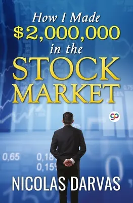 Hogyan kerestem 2 000 000 dollárt a tőzsdén - How I Made $2,000,000 in the Stock Market