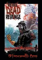 Lázadó halottak bosszúja - Rebel Dead Revenge