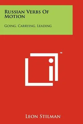 Russian Verbs Of Motion: Going, Carrying, Leading