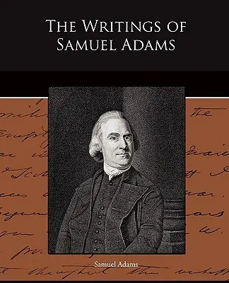 Samuel Adams írásai - The Writings of Samuel Adams