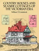 A viktoriánus korszak vidéki házai és tengerparti nyaralói - Country Houses and Seaside Cottages of the Victorian Era