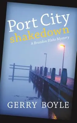 Port City Shakedown: A Brandon Blake Crime Novel