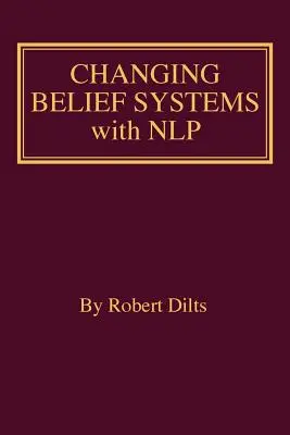 A hiedelemrendszerek megváltoztatása az NLP-vel - Changing Belief Systems With NLP