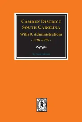 Camden District, Dél-Karolina végrendeletek és adminisztrációk, 1781-1787 - Camden District, South Carolina Wills and Administrations, 1781-1787