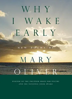 Miért kelek korán: Új versek - Why I Wake Early: New Poems