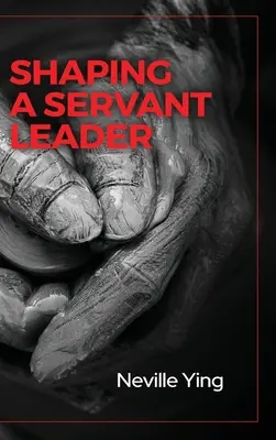 Egy szolgáló vezető megformálása - Shaping a Servant Leader
