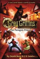 Grey Griffins: A Paragon börtön - Grey Griffins: The Paragon Prison