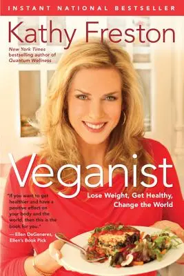 Veganista: Fogyj le, légy egészséges, változtasd meg a világot - Veganist: Lose Weight, Get Healthy, Change the World