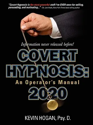 Rejtett hipnózis 2020: Egy operátor kézikönyve - Covert Hypnosis 2020: An Operator's Manual