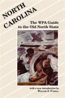 North Carolina: Wpa-kalauz a régi északi államhoz - North Carolina: The Wpa Guide to the Old North State