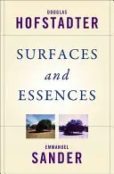 Felületek és lényegek: Az analógia mint a gondolkodás üzemanyaga és tüze - Surfaces and Essences: Analogy as the Fuel and Fire of Thinking