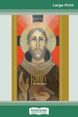 Keresztes Szent János: Áhítat, imák és élő bölcsesség (16pt Large Print Edition) - Saint John of the Cross: Devotion, Prayers & Living Wisdom (16pt Large Print Edition)