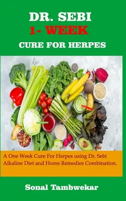 Dr. Sebi egyhetes gyógymód a herpeszre: A ONE - WEEK Cure For Herpes Using Dr. Sebi Alkaline Diet and Home remedies Combination. - Dr. Sebi One- Week Cure for Herpes: A ONE - WEEK Cure For Herpes Using Dr. Sebi Alkaline Diet and Home remedies Combination.