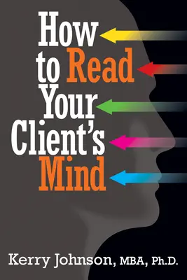 Hogyan olvassunk az ügyfeleink gondolataiban - How to Read Your Client's Mind