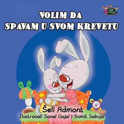 Szeretek a saját ágyamban aludni (szerb kiadás- latin ábécé) - I Love to Sleep in My Own Bed (Serbian Edition- Latin alphabet)