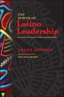 A latin-amerikai vezetés ereje: Kultúra, befogadás és hozzájárulás - The Power of Latino Leadership: Culture, Inclusion, and Contribution