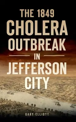 1849-es kolerajárvány Jefferson Cityben - 1849 Cholera Outbreak in Jefferson City