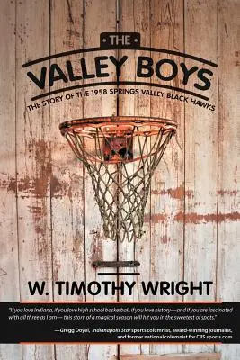 The Valley Boys: Az 1958 Springs Valley Black Hawks története - The Valley Boys: The Story of the 1958 Springs Valley Black Hawks