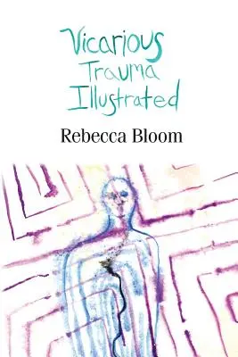 Vicarious Trauma illusztrált - Vicarious Trauma Illustrated