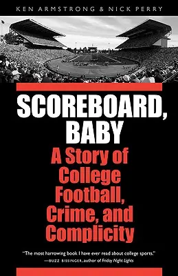 Scoreboard, Baby: Egy történet a főiskolai futballról, bűnről és bűnrészességről - Scoreboard, Baby: A Story of College Football, Crime, and Complicity