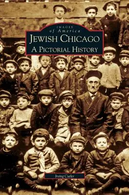 Zsidó Chicago: A Pictorial History - Jewish Chicago: A Pictorial History