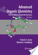 Haladó szerves kémia A. rész: Szerkezet és mechanizmusok - Advanced Organic Chemistry Part A: Structure and Mechanisms