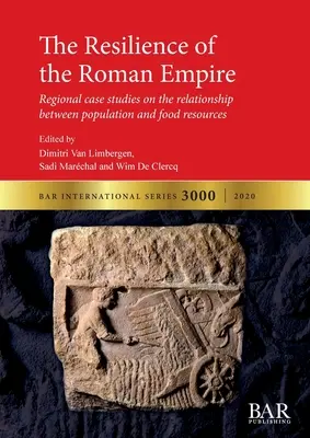 A Római Birodalom ellenálló képessége: Regionális esettanulmányok a népesség és az élelmiszerforrások kapcsolatáról - The Resilience of the Roman Empire: Regional case studies on the relationship between population and food resources