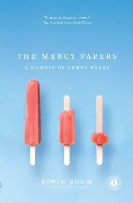 The Mercy Papers: Három hét memoárja - The Mercy Papers: A Memoir of Three Weeks