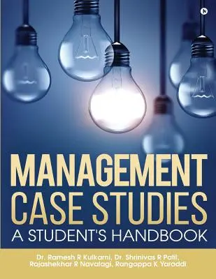 Vezetői esettanulmányok: A Student's Handbook: A Student's Handbook - Management Case Studies: A Student's Handbook