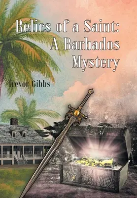 Egy szent ereklyéi: Egy barbadosi rejtély - Relics of a Saint: A Barbados Mystery