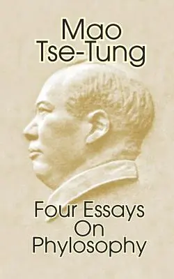 Mao Ce-Tung: Négy esszé a filozófiáról - Mao Tse-Tung: Four Essays on Philosophy