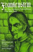 Frankenstein, avagy a modern Prométheusz: Az 1818-as szöveg - Frankenstein, or the Modern Prometheus: The 1818 Text