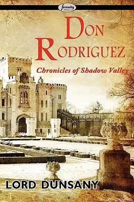 Don Rodriguez: Az Árnyékvölgy krónikái - Don Rodriguez: Chronicles of Shadow Valley