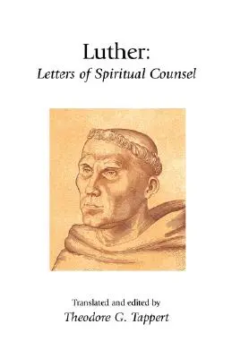 Luther: Luther: Lelki tanácsok - Luther: Letters of Spiritual Counsel