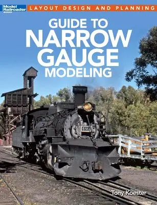 Útmutató a keskeny nyomtávú modellezéshez - Guide to Narrow Gauge Modeling