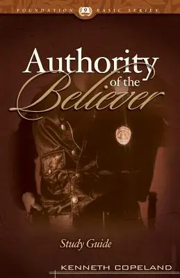 A hívő tekintélye Tanulmányi útmutató - The Authority of the Believer Study Guide