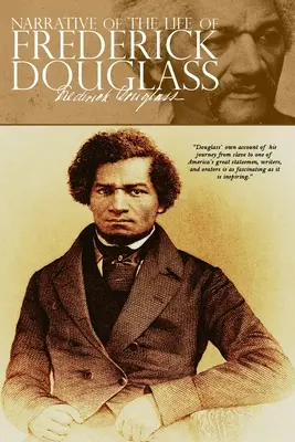 Narrative of the Life of Frederick Douglass (Frederick Douglass életének elbeszélése) - Narrative of the Life of Frederick Douglass