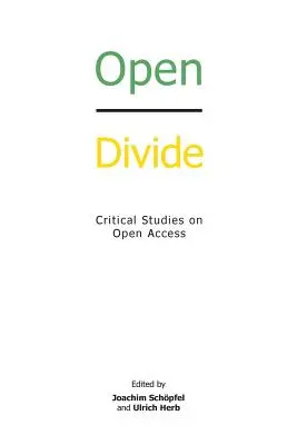 Nyílt szakadék: Kritikai tanulmányok a nyílt hozzáférésről - Open Divide: Critical Studies on Open Access