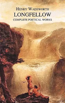 Henry Wadsworth Longfellow teljes költői művei - The Complete Poetical Works of Henry Wadsworth Longfellow