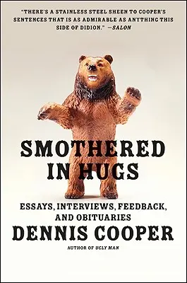 Ölelésben megfulladva: Esszék, interjúk, visszajelzések és gyászjelentések - Smothered in Hugs: Essays, Interviews, Feedback, and Obituaries