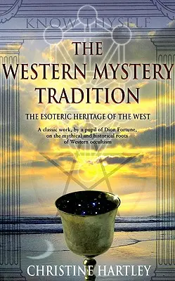 A nyugati misztériumhagyomány: A Nyugat ezoterikus öröksége - The Western Mystery Tradition: The Esoteric Heritage of the West