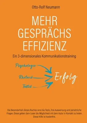 Mehr Gesprchs-Effizienz - Ein 3-dimensionales Kommunikationstraining: Psychologie, Rhetorik, Taktik