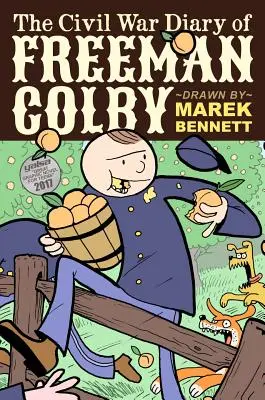 Freeman Colby polgárháborús naplója (Keménykötés): 1862: Egy New Hampshire-i tanár háborúba vonul - The Civil War Diary of Freeman Colby (Hardcover): 1862: A New Hampshire Teacher Goes to War